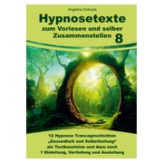Hypnosetexte zum Vorlesen und selber Zusammenstellen 8 1 St