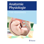 Anatomie und Physiologie für Hebammen