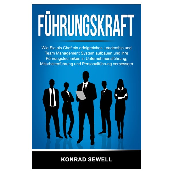 Führungskraft: Wie Sie als Chef ein erfolgreiches... 1 St