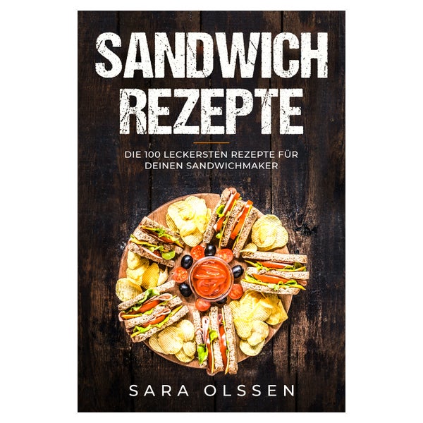 Sandwich Rezepte: Die 100 leckersten Rezepte für deinen... 1 St