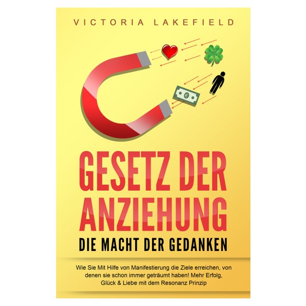 GESETZ DER ANZIEHUNG - Die Macht der Gedanken: Wie Sie... 1 St