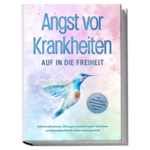 Angst vor Krankheiten: Auf in die Freiheit - Das... 1 St
