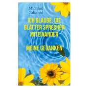 Ich glaube, die Blätter sprechen miteinander 1 St