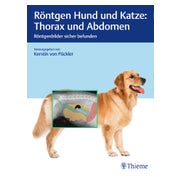 Röntgen Hund und Katze: Thorax und Abdomen