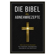 Die Bibel der Abnehmrezepte - 250 Low Carb Rezepte für... 1 St