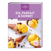 Meine Lieblingsrezepte: Eis, Parfait & Sorbet