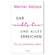 Gar nichts tun und alles erreichen