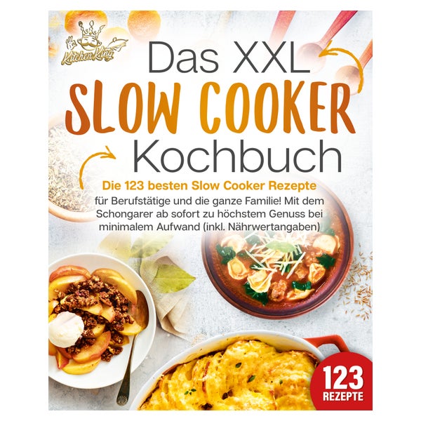Das XXL Slow Cooker Kochbuch: Die 123 besten Slow Cooker... 1 St