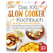 Das XXL Slow Cooker Kochbuch: Die 123 besten Slow Cooker... 1 St