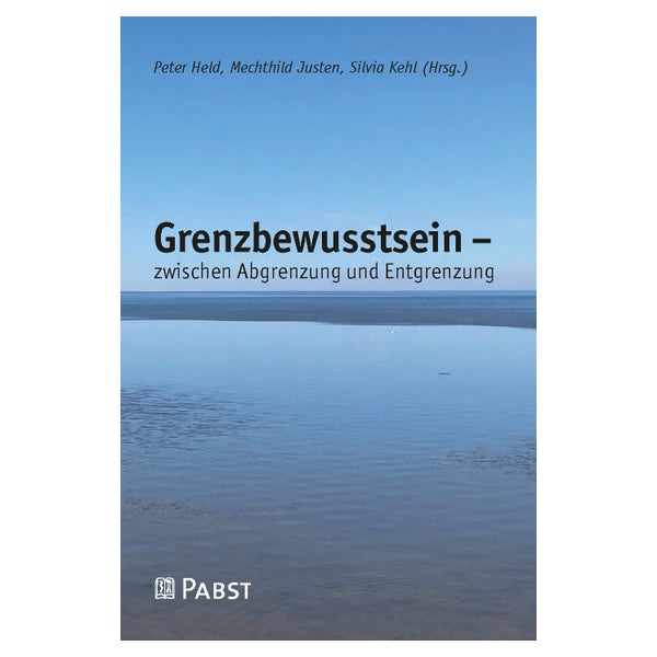 Grenzbewusstsein – zwischen Abgrenzung und Entgrenzung 1 St
