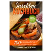 Insekten Kochbuch: 100 eiweißreiche, vegetarische &... 1 St