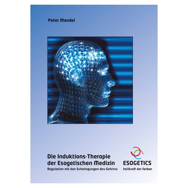 Die Induktions-Therapie der Esogetischen Medizin 1 St