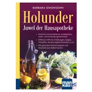 Holunder – Juwel der Hausapotheke. Kompakt-Ratgeber 1 St