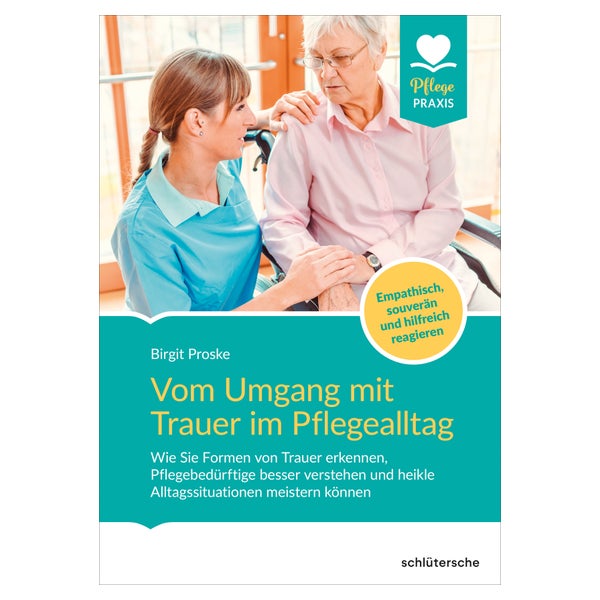Vom Umgang mit Trauer im Pflegealltag 1 St
