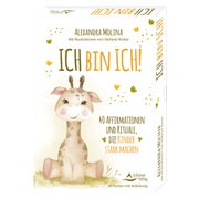 Ich bin ich! 40 Affirmationen und Rituale, die Kinder...