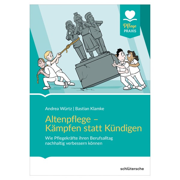Altenpflege - Kämpfen statt kündigen 1 St