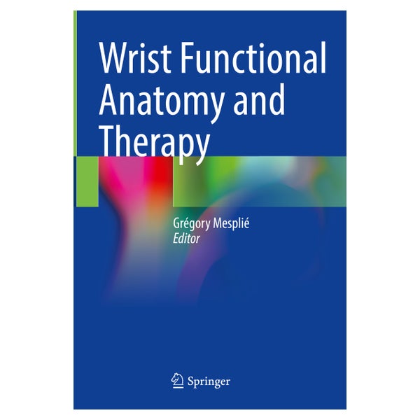 Wrist Functional Anatomy and Therapy 1 St