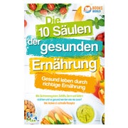 Die 10 Säulen der gesunden Ernährung - Gesund leben... 1 St