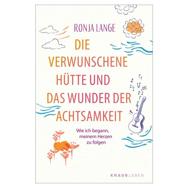 Die verwunschene Hütte und das Wunder der Achtsamkeit 1 St