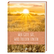 Wer Güte sät, wird Frieden ernten 1 St