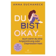 Du bist okay, auch wenn du eine Angststörung oder... 1 St