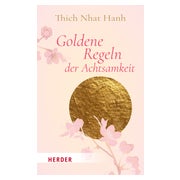 Goldene Regeln der Achtsamkeit