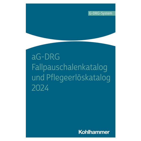 aG-DRG Fallpauschalenkatalog und Pflegeerlöskatalog 2024 1 St
