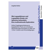 Wie Logopädinnen und Logopäden Kinder mit Aphasien... 1 St