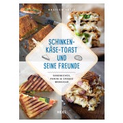 Schinken-Käse-Toast und seine Freunde