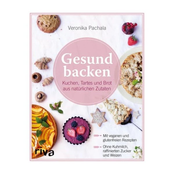 arsEdition Veronika Pachala - Gesund Backen ist Liebe