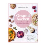 arsEdition Veronika Pachala - Gesund Backen ist Liebe