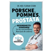 Porsche, Pommes, Prostata - Gesundheitsvorsorge für den...