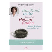 Das Kind in dir muss Heimat finden (Arbeitsbuch) 1 St