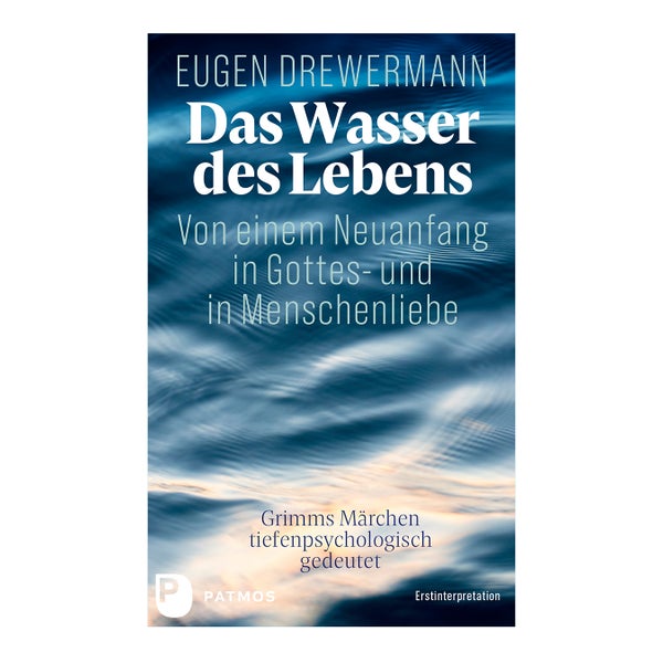 Das Wasser des Lebens. Von einem Neuanfang in Gottes-... 1 St