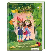 Henriette Huckepack – Puddingzauber im Hexengarten