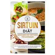 Sirtuin Diät: Abnehmen mit Sirtfood für Anfänger -... 1 St