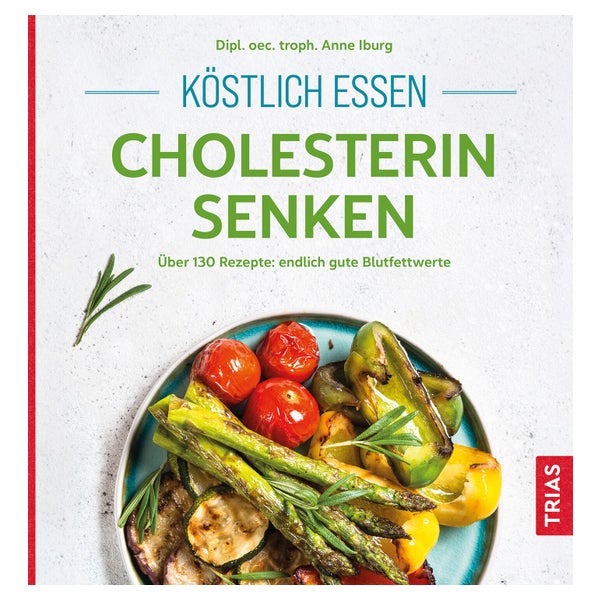 Köstlich essen - Cholesterin senken