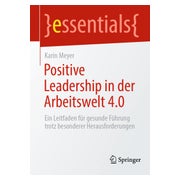 Positive Leadership in der Arbeitswelt 4.0 1 St