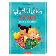 Die Wackelzahn-Bande kommt in die Schule (Die...