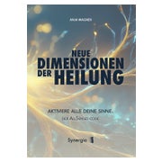 Neue Dimensionen der Heilung - Aktiviere all deine... 1 St