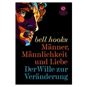 Männer, Männlichkeit und Liebe