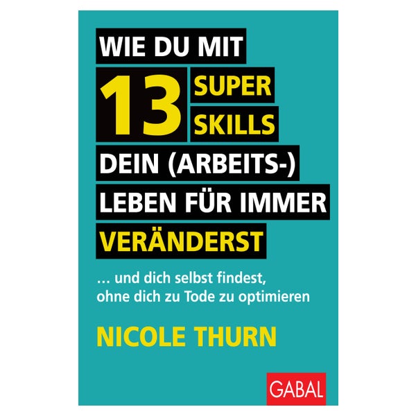 Wie du mit 13 Super Skills dein (Arbeits-)Leben für... 1 St
