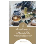 Aromatherapie und Ätherische Öle: Die Duftreise zu... 1 St