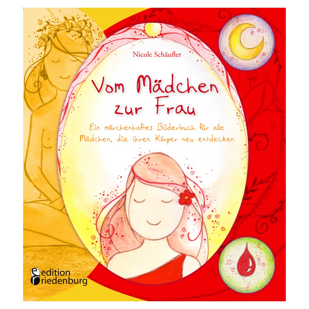Vom Mädchen zur Frau - Ein märchenhaftes Bilderbuch für...