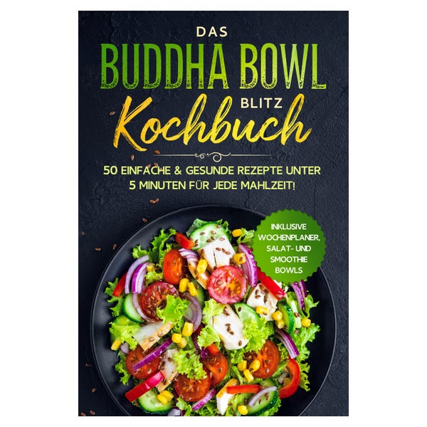 Das Buddha Bowl Blitz Kochbuch: 50 einfache & gesunde... 1 St