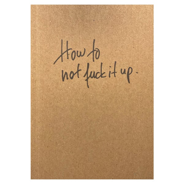 How to not fuck it up 1 St