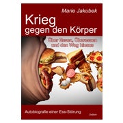 Krieg gegen den Körper - Über Essen, Überessen und den...