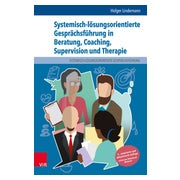 Systemisch-lösungsorientierte Gesprächsführung in Beratung, Coaching, Supervision und Therapie 1 St
