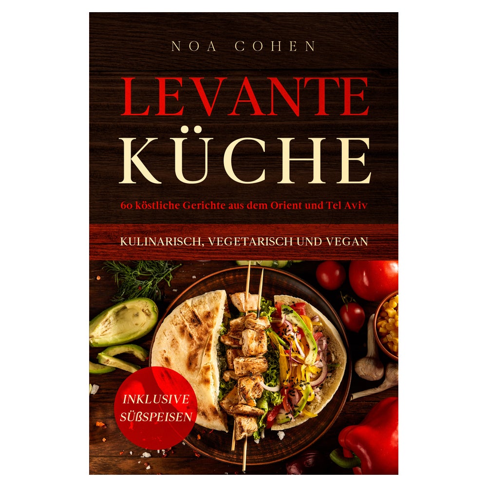 Levante Küche: 60 köstliche Gerichte aus dem Orient und... 1 St