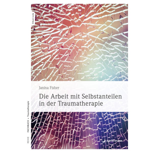Die Arbeit mit Selbstanteilen in der Traumatherapie 1 St